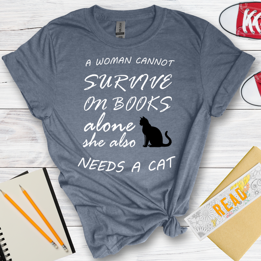 DESIGN 21 - A WOMAN CANNOT SURVIVE ON BOOKS ALONE SHE ALSO NEEDS A CAT