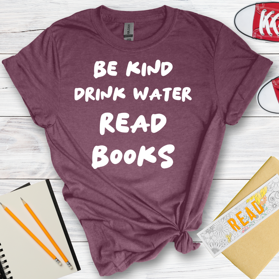 DESIGN 50 -  BE KIND DRINK WATER READ BOOKS