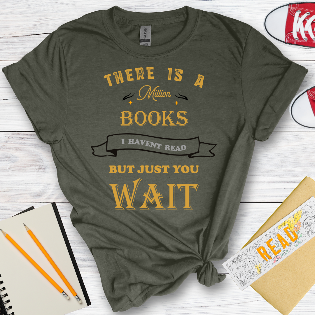 DESIGN 36 - THERE IS A MILLION BOOKS I HAVENT READ BUT JUST YOU WAIT