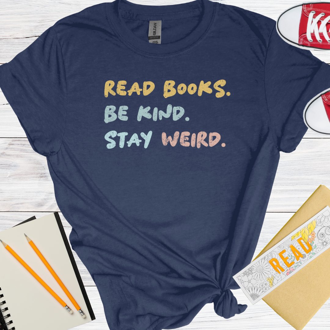 DESIGN 23 - READ BOOKS BE KIND STAY WEIRD