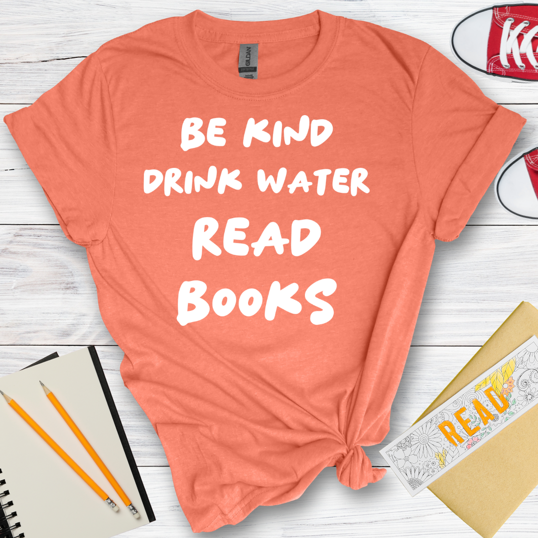 DESIGN 50 -  BE KIND DRINK WATER READ BOOKS