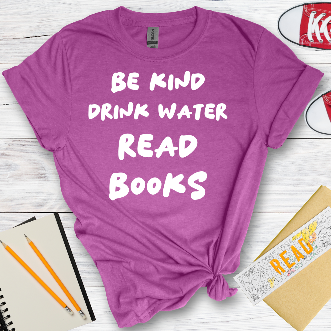 DESIGN 50 -  BE KIND DRINK WATER READ BOOKS