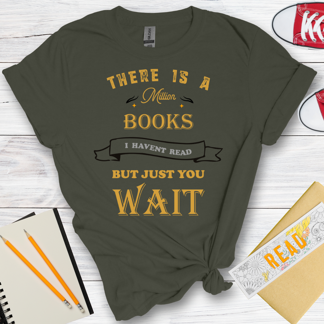 DESIGN 36 - THERE IS A MILLION BOOKS I HAVENT READ BUT JUST YOU WAIT