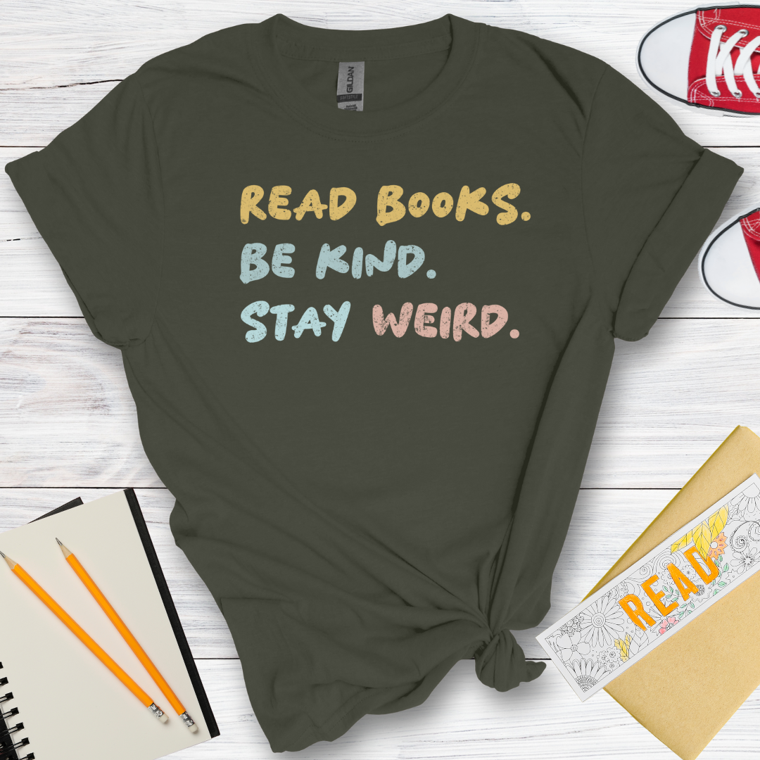 DESIGN 23 - READ BOOKS BE KIND STAY WEIRD